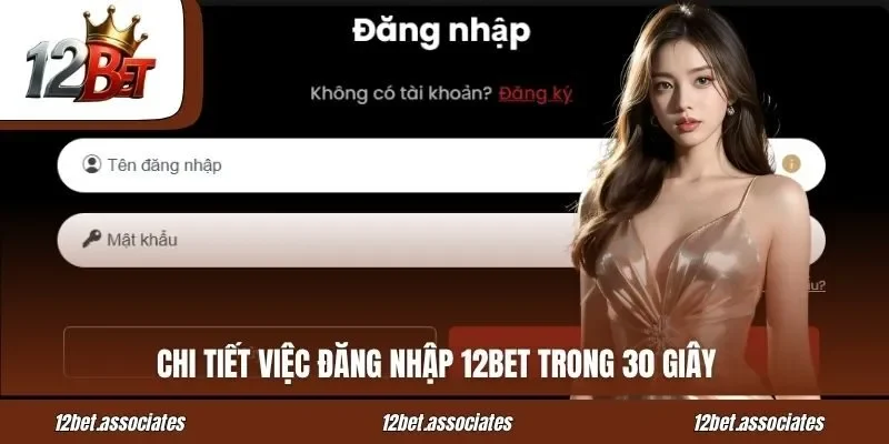 Chi tiết việc đăng nhập 12BET trong 30 giây